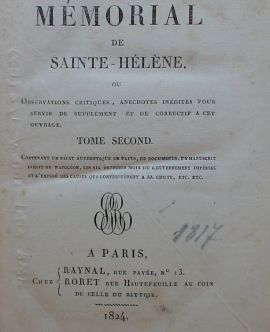 Suite au Mémorial de Sainte-Hélène, ou Observations critiques, anecdotes inédites pour servir de Supplément et de correctif à cet ouvrage. Tome second