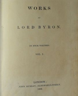 The works of Lord Byron. In four volumes. Vol. I