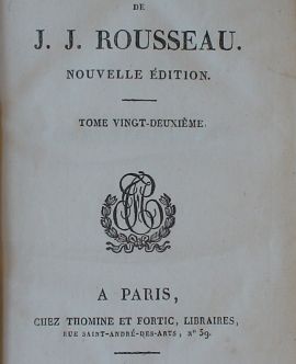 Oeuvres de J. J. Rousseau. Nouvelle édition. Tome vinrgt-deuxième