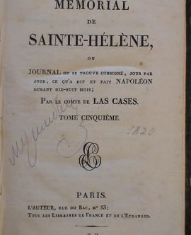 Mémorial de Sainte-Hélène, ou Journal ou se trouve consigné, jour par jour, ce qua dit et fait Napoléon durant dix-huit mois; Par le comte de Las Cases. Tome cinquième