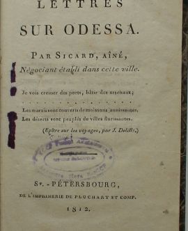 Lettres sur Odessa Par Sicard, aîné, Négociant établi dans cette ville