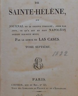 Mémorial de Sainte-Hélène,ou Journal ou se trouve consigné,jour par jour, ce qua dit et fait Napoléon durant dix-huit mois; Par le comte de Las Cases. Tome septième